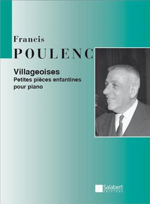 Francis Poulenc: Villageoises - Petite Pieces Enfantines: Klavier Solo