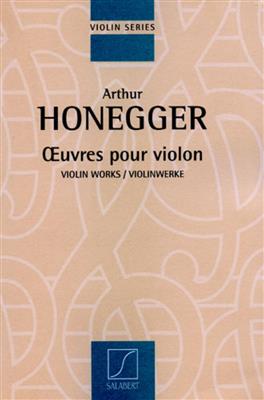 Arthur Honegger: Oeuvres Pour Violon: Violine mit Begleitung