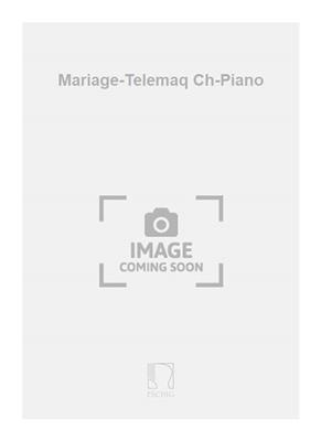 Claude Terrasse: Mariage-Telemaq Ch-Piano: Gesang mit Klavier