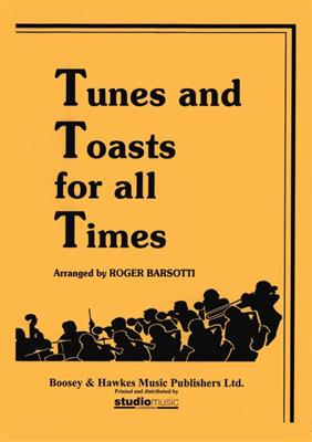 Tunes and Toasts for All Times: (Arr. Roger Barsotti): Brass Band