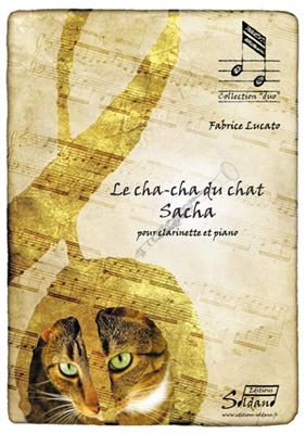 F. Lucato: Le Cha-Cha Du Chat Sacha: Klarinette mit Begleitung