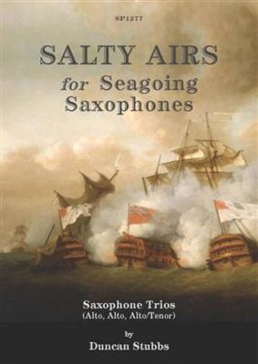 Duncan Stubbs: Salty Airs for Seagoing Saxophones: Saxophon Ensemble