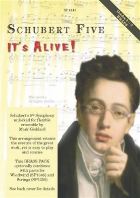 Franz Schubert: Schubert Five, It's Alive!: (Arr. Mark Goddard): Blechbläser Ensemble