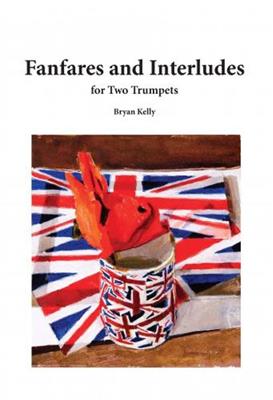 Bryan Kelly: Fanfares and Interludes: Trompete Duett