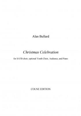 Alan Bullard: Christmas Celebration: Gemischter Chor mit Klavier/Orgel