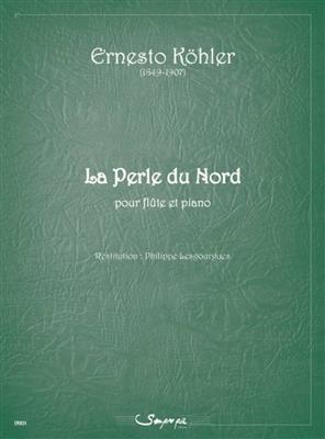 Ernesto Köhler: La Perle du Nord: (Arr. Philippe Lesgourgues): Flöte mit Begleitung