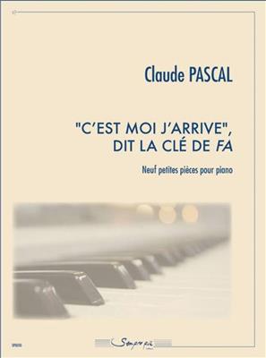 Claude Pascal: C'est moi j'arrive, dit la clé de fa: Klavier Solo
