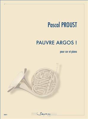 Pascal Proust: Pauvre Argos !: Horn mit Begleitung