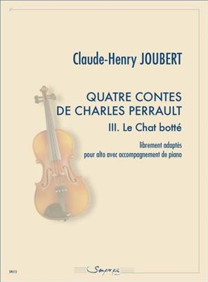 Claude-Henry Joubert: Quatre contes de Charels Perrault 3. Le Chat botté: Viola mit Begleitung