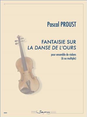 Pascal Proust: Fantaisie sur La Danse de l'ours: Violinensemble
