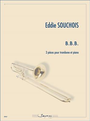 Eddie Souchois: B. B. B.: Posaune mit Begleitung