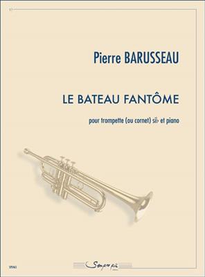 Pierre Barusseau: La Bateau Fantome: Trompete mit Begleitung