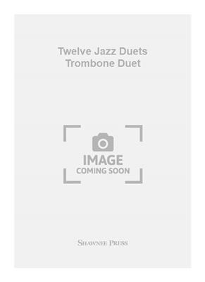 Doug Hartzell: Twelve Jazz Duets Trombone Duet: Posaune Duett
