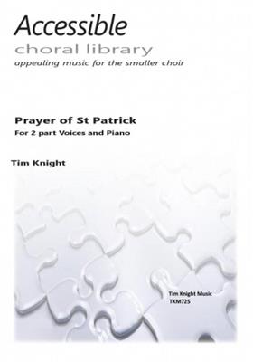 Tim Knight: Prayer of St Patrick: Gemischter Chor mit Begleitung