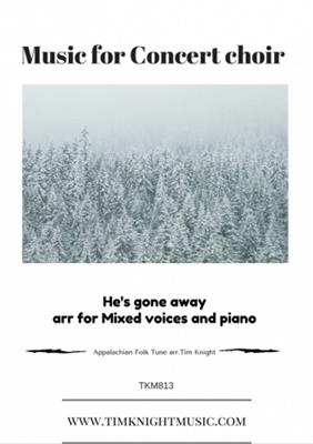 He's Gone Away: (Arr. Tim Knight): Gemischter Chor mit Klavier/Orgel