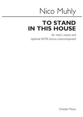Nico Muhly: To Stand In This House Men's Voices: Gemischter Chor mit Begleitung