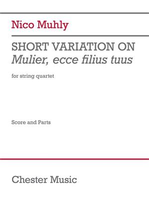 Nico Muhly: Short Variation on Mulier, ecce filius tuus: Streichquartett