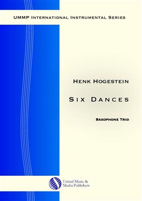 Henk Hogestein: Six Dances for Saxophone Trio: Saxophon Ensemble