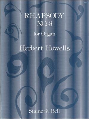 Herbert Howells: Rhapsody No. 3 In C Sharp Minor: Orgel