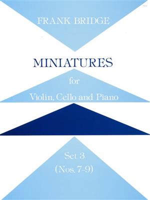 Frank Bridge: Miniatures For Violin, Cello And Piano - Set 3: Klaviertrio
