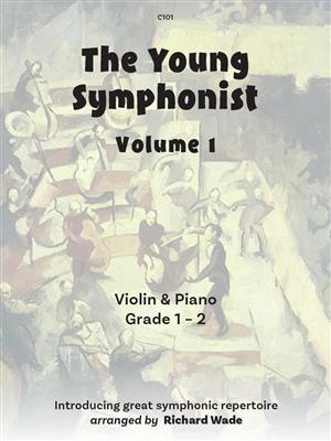 The Young Symphonist Volume 1: (Arr. Richard Wade): Violine mit Begleitung