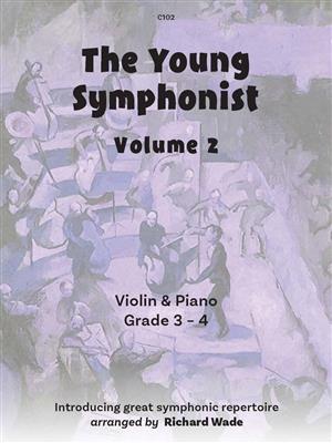 The Young Symphonist Volume 2: (Arr. Richard Wade): Violine mit Begleitung