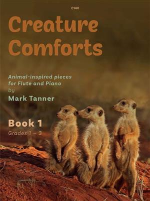 Mark Tanner: Creature Comforts Book 1: Flöte mit Begleitung