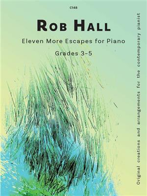 Rob Hall: Eleven More Escapes for Piano: Klavier Solo