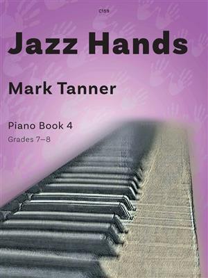 Mark Tanner: Jazz Hands Piano Book 4: Klavier Solo