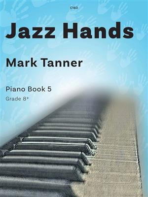 Mark Tanner: Jazz Hands Piano Book 5: Klavier Solo