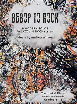 Andrew Wilson: Bebop to Rock: Trompete mit Begleitung