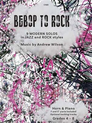 Andrew Wilson: Bebop to Rock: Horn mit Begleitung
