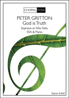Peter Gritton: God is Truth: Frauenchor mit Klavier/Orgel