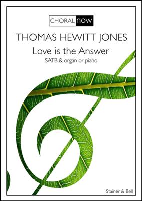 Thomas Hewitt Jones: Love is the Answer: Gemischter Chor mit Klavier/Orgel