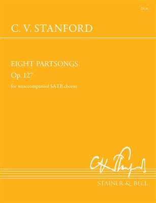 Charles V. Stanford: Eight Partsongs Op. 127: Gemischter Chor mit Begleitung