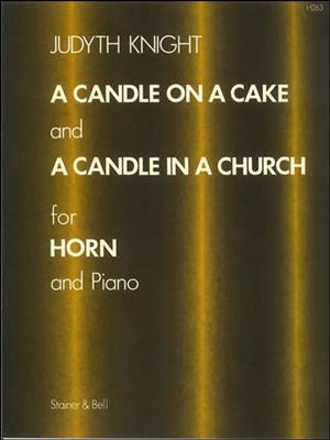 Judyth Knight: A Candle On A Cake and A Candle In A Church: Horn mit Begleitung
