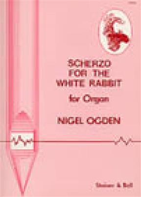 Ogden: Scherzo For The White Rabbit: Orgel