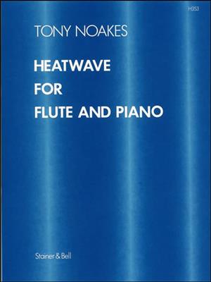 Tony Noakes: Heatwave For Flute and Piano: Flöte mit Begleitung