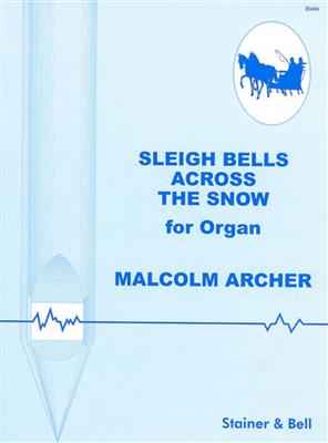 Malcolm Archer: Sleigh Bells Across The Snow: Orgel