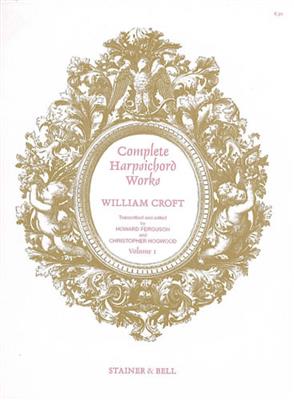 William Croft: Croft, William Complete Harpsichord Music. Book 1: Cembalo