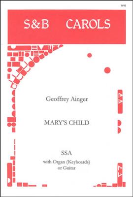 Geoffrey Ainger: Mary's Child: Frauenchor mit Klavier/Orgel
