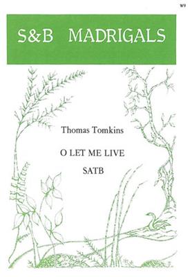 Thomas Tomkins: O Let Me Live: Gemischter Chor mit Begleitung