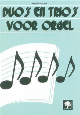 Hennie Schouten: Duos En Trios ( Compleet ): Orgel