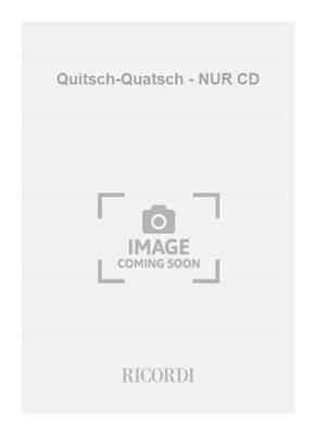 Quitsch-Quatsch - NUR CD