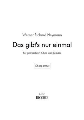 Werner Richard Heymann: Das gibt's nur einmal: (Arr. Otto Ruthenberg): Gemischter Chor mit Klavier/Orgel