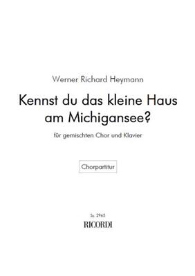 Werner Richard Heymann: Kennst du das kleine Haus am Michigan-See: (Arr. Otto Ruthenberg): Gemischter Chor mit Klavier/Orgel