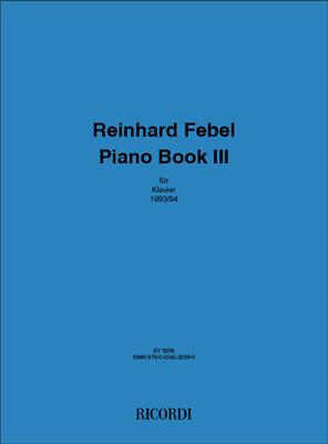 Reinhard Febel: Piano book III: Klavier Solo