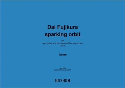 Dai Fujikura: Sparking orbit: Gitarre mit Begleitung
