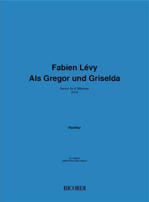 Fabien Lévy: Als Gregor und Griselda: Gemischter Chor mit Begleitung