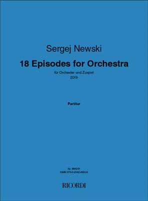 Sergej Newski: 18 Episodes for Orchestra: Orchester